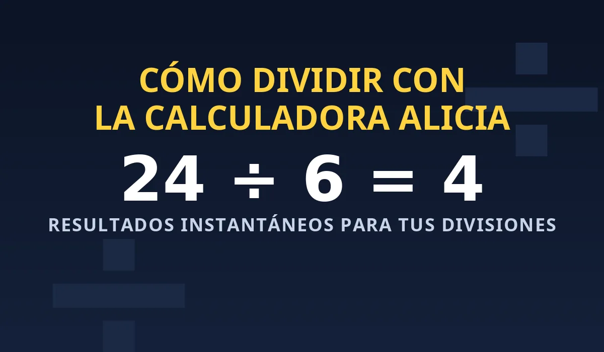 Cómo dividir con la Calculadora Alicia: ejemplo de división 24 ÷ 6 = 4